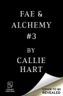 Fae & Alchemy Book 3 (Deluxe Limited Edition) By Callie Hart Cover Image