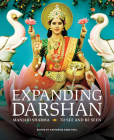 Expanding Darshan: Manjari Sharma, to See and Be Seen By Katherine Anne Paul Cover Image