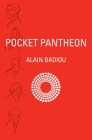 Pocket Pantheon: Figures of Postwar Philosophy By Alain Badiou, David Macey (Translated by) Cover Image