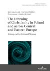 The Dawning of Christianity in Poland and across Central and Eastern Europe: History and the Politics of Memory (Polish Studies - Transdisciplinary Perspectives #26) By Jaroslaw Fazan (Other), Igor Kąkolewski (Editor), Przemyslaw Urbánczyk (Editor) Cover Image
