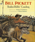 Bill Pickett: Rodeo-Ridin' Cowboy By Andrea Davis Pinkney, Brian Pinkney (Illustrator) Cover Image