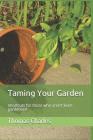 Taming Your Garden: Shortcuts for Those Who Aren't Keen Gardeners! By Thomas Charles Cover Image