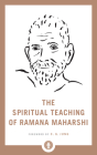 The Spiritual Teaching of Ramana Maharshi (Shambhala Pocket Library #22) By Ramana Maharshi, Carl G. Jung (Foreword by) Cover Image