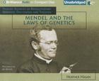 Mendel and the Laws of Genetics (Primary Sources of Revolutionary Scientific Discoveries and Theories) By Heather Hasan, Jay Snyder (Read by) Cover Image