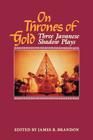 On Thrones of Gold: Three Javanese Shadow Plays By James R. Brandon Cover Image
