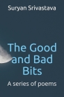 The Good and Bad Bits: A series of poems and short stories Cover Image