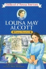 Louisa May Alcott (Childhood of Famous Americans) By Meryl Henderson (Illustrator), Beatrice Gormley Cover Image