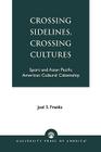 Crossing Sidelines, Crossing Cultures: Sport and Asian Pacific American Cultural Citizenship By Joel S. Franks Cover Image