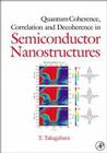 Quantum Coherence Correlation and Decoherence in Semiconductor Nanostructures By Toshihide Takagahara Cover Image