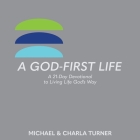 A God-First Life: A 21-Day Devotional To Living Life God's Way Cover Image