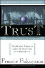 Trust: The Social Virtues and the Creation of Prosperity By Francis Fukuyama Cover Image