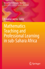 Mathematics Teaching and Professional Learning in Sub-Sahara Africa (Research in Mathematics Education) Cover Image