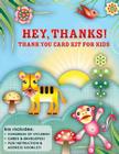 Hey, Thanks!: A Fun Card-Making Kit for Grateful Kids By Elissa Stein Cover Image