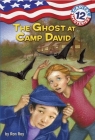 Capital Mysteries #12: The Ghost at Camp David By Ron Roy, Timothy Bush (Illustrator) Cover Image