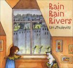 Rain, Rain Rivers By Uri Shulevitz, Uri Shulevitz (Illustrator) Cover Image