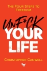 Unf*ck Your Life By Christopher Canwell Cover Image