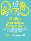Online Statistics Education: An Interactive Multimedia Course of Study (Part I: Chapters 1-10) Cover Image