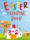 Easter Coloring Book For Kids Ages 4-8: Funny Easter Eggs and Bunnies, Fun Easter Coloring Pages Happy Easter Day Unique And High Quality Images By Funny Easter Designs Cover Image