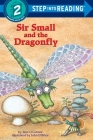 Sir Small and the Dragonfly (Step into Reading) By Jane O'Connor, John O'Brien (Illustrator) Cover Image
