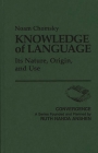 Knowledge of Language: Its Nature, Origin, and Use (Convergence) By Noam Chomsky Cover Image