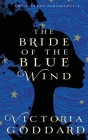 The Bride of the Blue Wind By Victoria Goddard Cover Image
