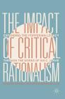 The Impact of Critical Rationalism: Expanding the Popperian Legacy Through the Works of Ian C. Jarvie By Raphael Sassower (Editor), Nathaniel Laor (Editor) Cover Image