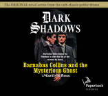Barnabas Collins and the Mysterious Ghost (Dark Shadows #13) By Marilyn Ross, Kathryn Leigh Scott (Narrator) Cover Image