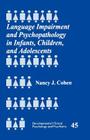 Language Impairment and Psychopathology in Infants, Children, and Adolescents (Developmental Clinical Psychology and Psychiatry) Cover Image