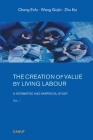 The Creation of Value by Living Labour: A Normative and Empirical Study - Vol. 1 (Volume #1) By Enfu Cheng, Yexia Sun (Translator), Alan Freeman (Foreword by) Cover Image