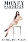 Money Handbook, Spiritual Keys and Practical Steps to Finance By Samia Pedalino Cover Image