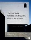 Contemporary Japanese Architecture: Tracing the Next Generation By James Steele Cover Image