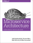 Microservice Architecture: Aligning Principles, Practices, and Culture By Irakli Nadareishvili, Ronnie Mitra, Matt McLarty Cover Image
