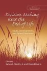 Decision Making Near the End of Life: Issues, Developments, and Future Directions Cover Image