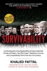 Survivability: Confronting the Unmitigated Risks & Unprecedented Threats of Today's Geo-Poli-Cyber(tm) Warfare to Survive and Competi By Khaled Fattal Cover Image