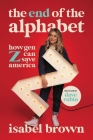 The End of the Alphabet: How Gen Z Can Save America Cover Image