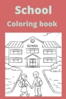 School Coloring book: Kids for Ages 4-8 By Hina Sarwar Cover Image