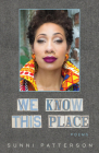 We Know This Place By Sunni Patterson Cover Image