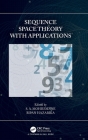 Sequence Space Theory with Applications By S. A. Mohiuddine (Editor), Bipan Hazarika (Editor) Cover Image