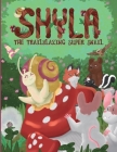 Shyla the Trailblazing Super Snail By Jane Justice Park, Jeanine-Jonee Keith (Illustrator) Cover Image