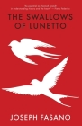 The Swallows of Lunetto By Joseph Fasano Cover Image