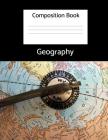 Geography Composition Book By Jessica Lou Notebooks Cover Image
