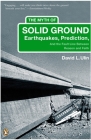 The Myth of Solid Ground: Earthquakes, Prediction, and the Fault Line Between Reason and Faith By David L. Ulin Cover Image