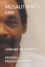 MUSAUTHOR'S Law: Language Art Volume 17 By Musau Mattmeachamjr Cover Image