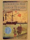 Commodore Perry in the Land of the Shogun: A Newbery Honor Award Winner By Rhoda Blumberg Cover Image