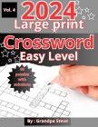 Large print crossword puzzles easy: Vol 4. 60 Large-Print Easy crossword puzzles for seniors, adults, and teens By Grandpa Steve Manopla Cover Image