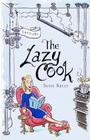 The Lazy Cook: Quick And Easy Meatless Meals By Susie Kelly Cover Image