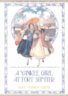 Yankee Girl at Fort Sumter By Alice Curtis, Isabel Caley (Illustrator) Cover Image