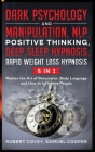 Dark Psychology and Manipulation, NLP, Positive Thinking, Deep Sleep Hypnosis, Rapid Weight Loss Hypnosis: 5 in 1: Master the Art of Persuasion, Body Cover Image