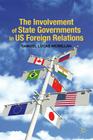 The Involvement of State Governments in US Foreign Relations By S. McMillan Cover Image
