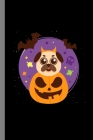 Halloween Pug & Pumpkin: Haunted Spooky Party Scary Hallows Eve All Saint's Day Celebration Gift For Celebrant And Trick Or Treat (6